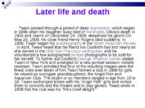 Later life and death Twain passed through a period of deep depression, which ...