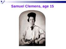 Samuel Clemens, age 15
