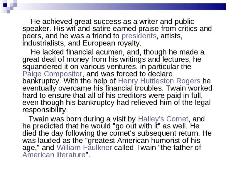He achieved great success as a writer and public speaker. His wit and satire ...