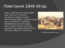Повстання 1848-49 рр. Тому, у 1848-49 роках революційні події охопили всі про...