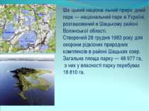Ша цький націона льний приро дний парк — національний парк в Україні, розташо...