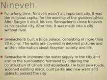 Nineveh For a long time, Nineveh wasn’t an important city. It was the religio...