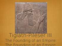 Tiglath-Pileser III The Founding of an Empire