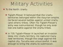 Military Activities To the North: Urartu Tiglath-Pileser III believed that th...