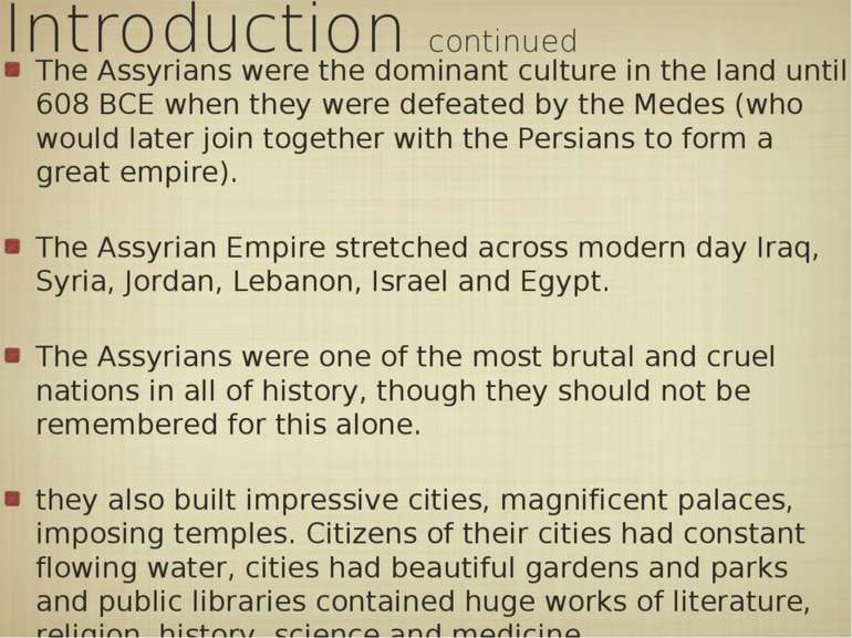 Introduction continued The Assyrians were the dominant culture in the land un...