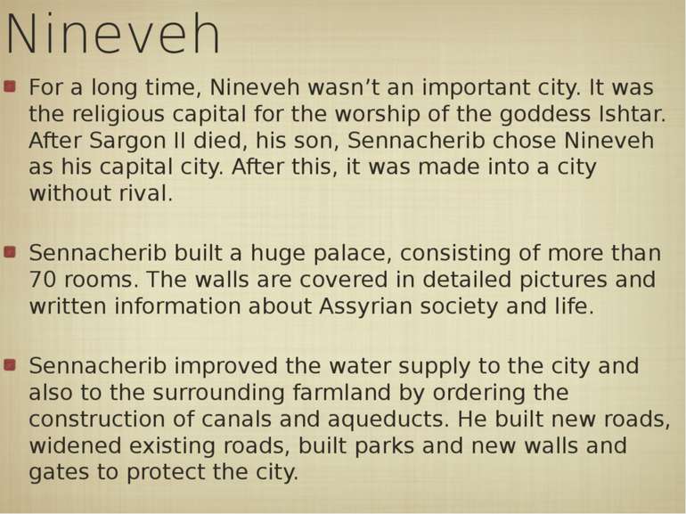 Nineveh For a long time, Nineveh wasn’t an important city. It was the religio...