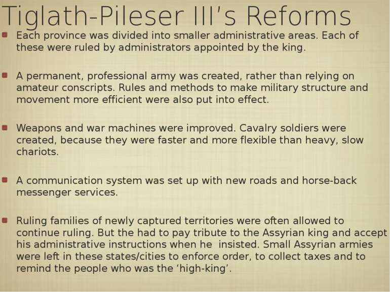 Tiglath-Pileser III’s Reforms Each province was divided into smaller administ...