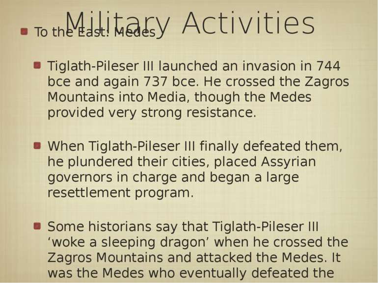 Military Activities To the East: Medes Tiglath-Pileser III launched an invasi...