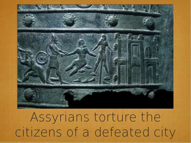 Assyrians torture the citizens of a defeated city