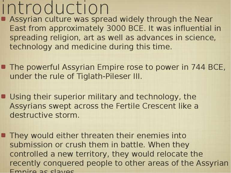 introduction Assyrian culture was spread widely through the Near East from ap...