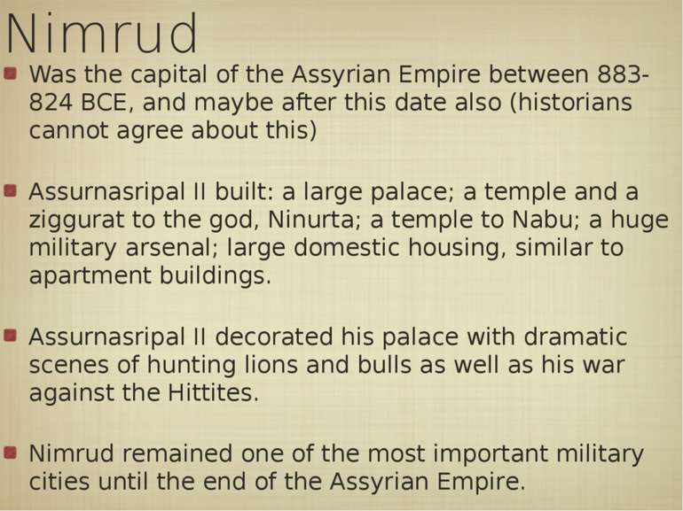 Nimrud Was the capital of the Assyrian Empire between 883-824 BCE, and maybe ...
