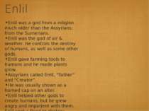 Enlil Enlil was a god from a religion much older than the Assyrians: from the...