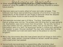 Religious Beliefs Other religious rituals and divinations included the interp...