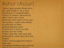 Ashur (Assur) Ashur was usually shown as a disc with wings or as a man standi...