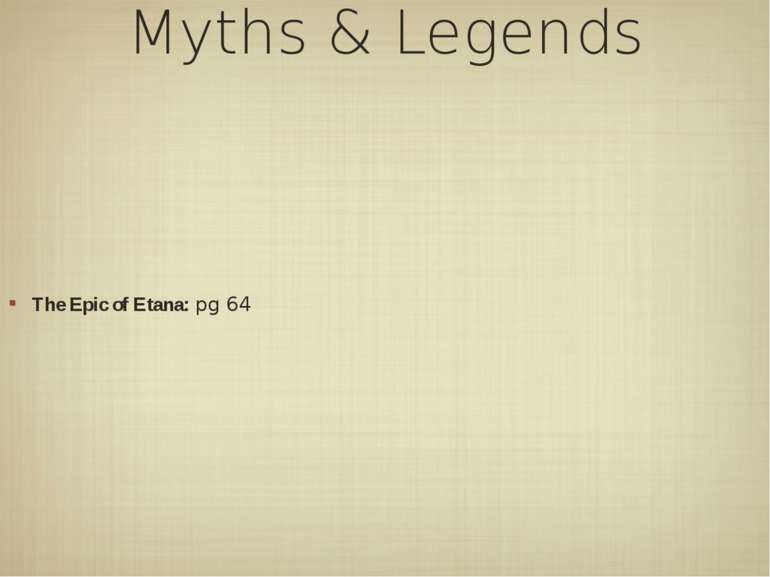 Myths & Legends The Epic of Etana: pg 64