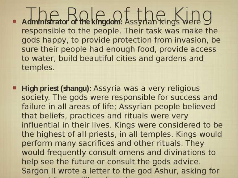 The Role of the King Administrator of the kingdom: Assyrian kings were respon...