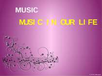MUSIC IN OUR LIFEMUSIC