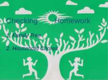 Checking Homework1. Family Tree2. Household Chores