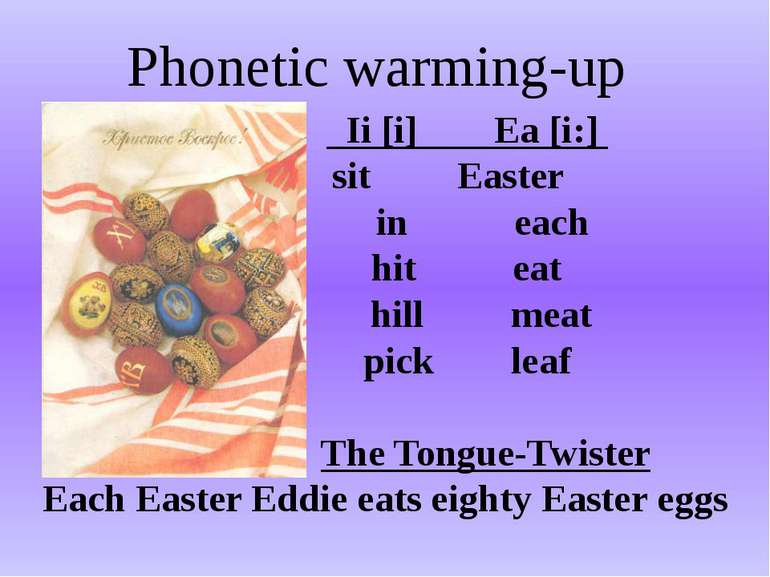 Ii [i] Ea [i:] sit Easter t in each hit eat hill meat pick leaf The Tongue-Tw...