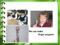 Своїми рукамиWe can make finger puppets