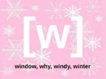 [w] window, why, windy, winter