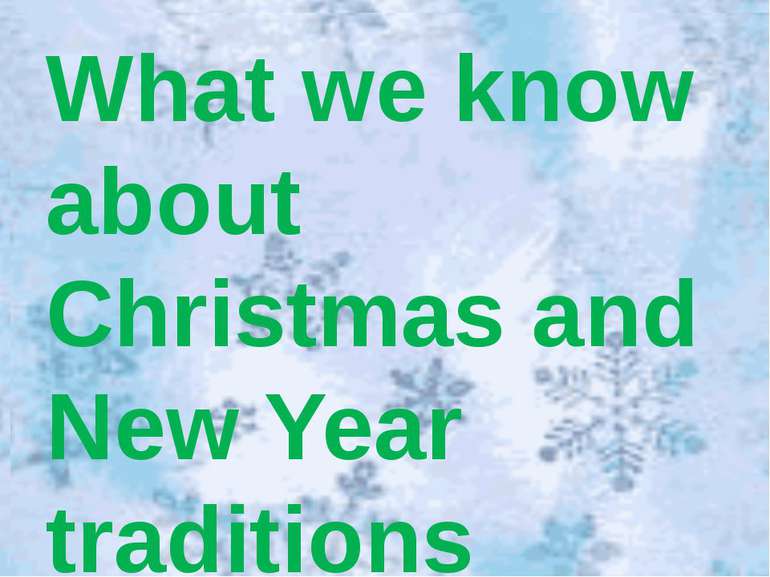 What we know about Christmas and New Year traditions