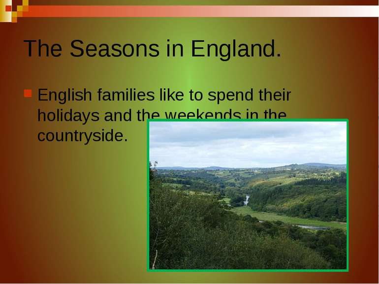 The Seasons in England. English families like to spend their holidays and the...