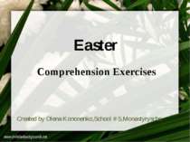 Easter Comprehension Exercises Created by Olena Kononenko,School # 5,Monastyr...