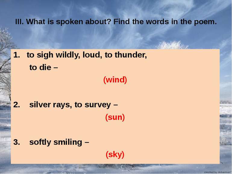 III. What is spoken about? Find the words in the poem. to sigh wildly, loud, ...