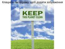 If we recycle and reject we will produce a lot less garbage, and help keep ou...