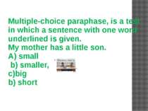Multiple-choice paraphase, is a test in which a sentence with one word underl...