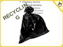 Trash: some things are not recyclable but they make up a small percentage of ...
