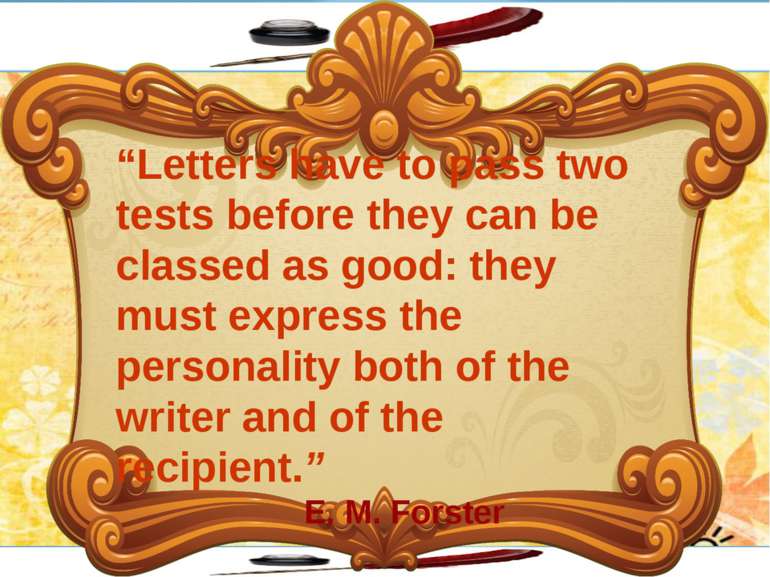 “Letters have to pass two tests before they can be classed as good: they must...