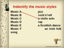 Indentify the music styles Music A jazz Music B rock’n’roll Music C a violin ...