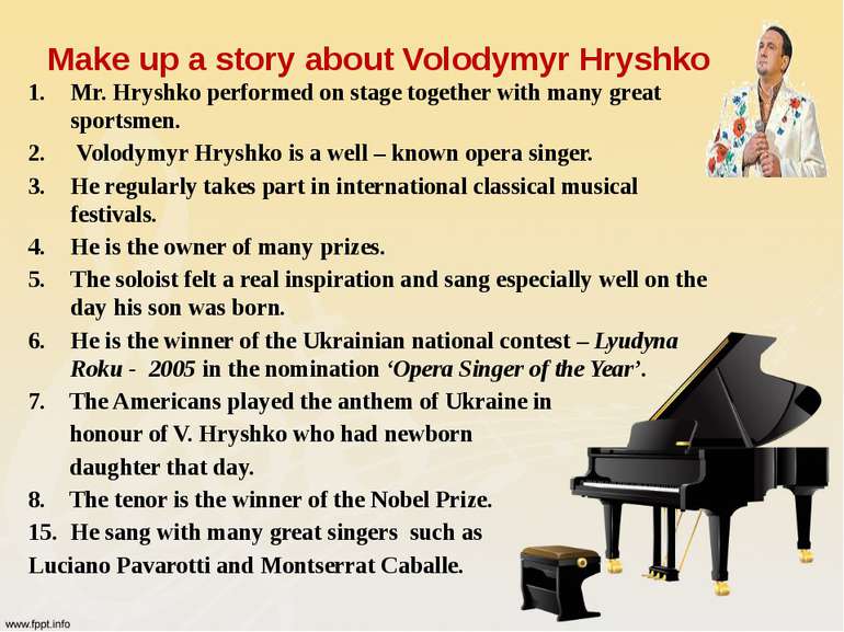 Mr. Hryshko performed on stage together with many great sportsmen. Volodymyr ...