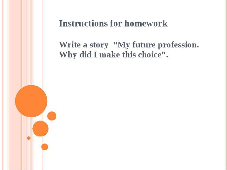 Instructions for homework Write a story “My future profession. Why did I make...