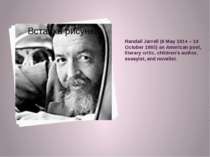 Randall Jarrell (6 May 1914 – 14 October 1965) an American poet, literary cri...