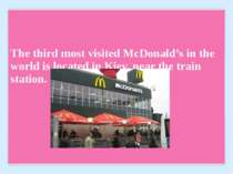 The third most visited McDonald’s in the world is located in Kiev, near the t...