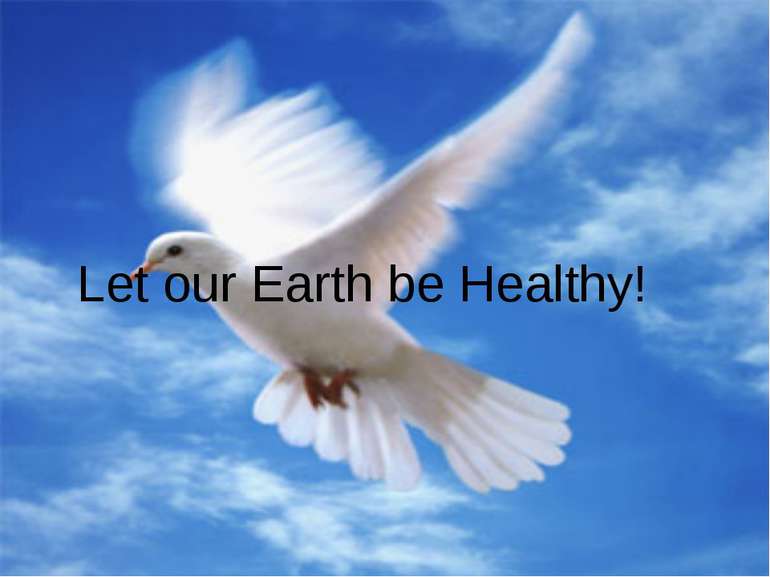 Let our Earth be Healthy!