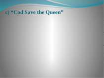 c) “Cod Save the Queen”