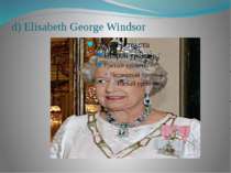 d) Elisabeth George Windsor