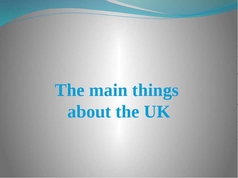The main things about the UK