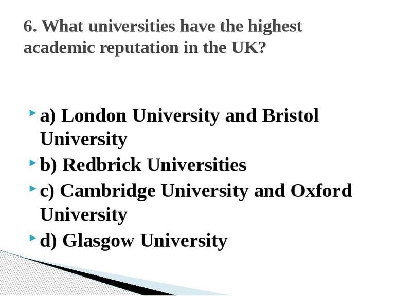 a) London University and Bristol University b) Redbrick Universities c) Cambr...