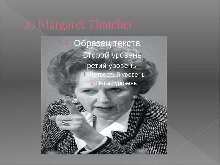a) Margaret Thatcher