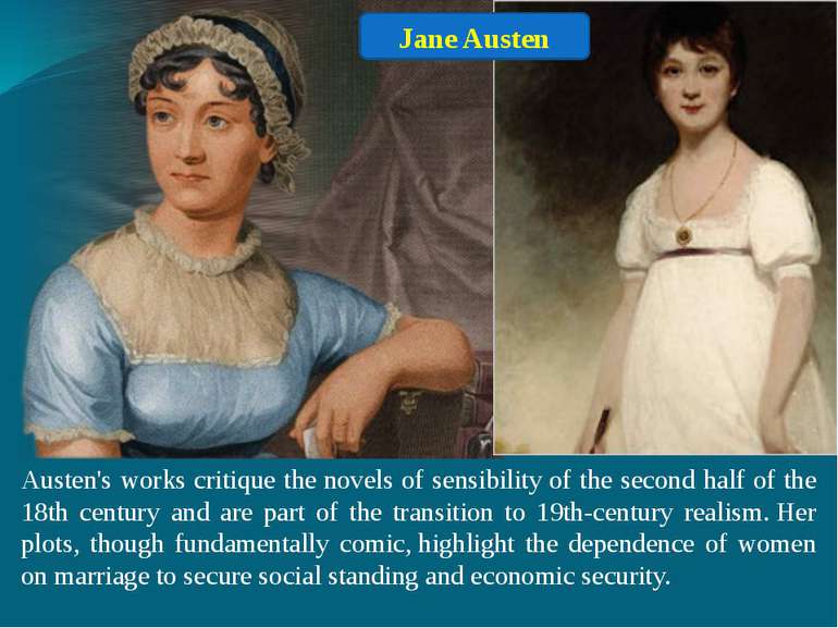 Austen's works critique the novels of sensibility of the second half of the 1...