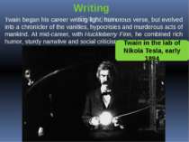 Writing Overview Twain began his career writing light, humorous verse, but ev...
