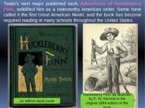 Twain's next major published work, Adventures of Huckleberry Finn, solidified...
