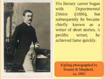His literary career began with Departmental Ditties (1886), but subsequently ...