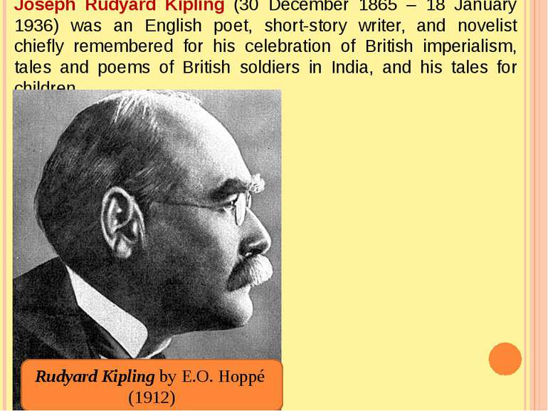Joseph Rudyard Kipling (30 December 1865 – 18 January 1936) was an English po...