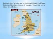 England is the biggest part of the United Kingdom of Great Britain and Northe...